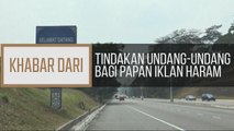 Khabar Dari Negeri Sembilan: Tindakan undang-undang bagi papan iklan haram
