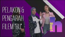 h live! bersama pelakon dan pengarah filem Bu