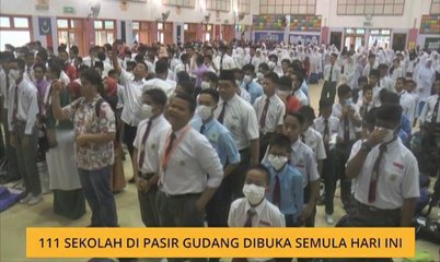 111 sekolah di Pasir Gudang dibuka semula hari ini