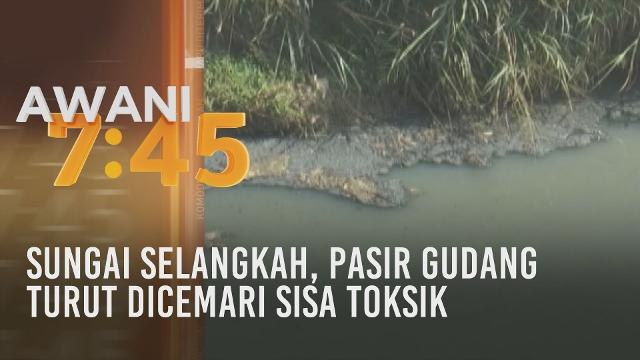 Sungai Selangkah, Pasir Gudang turut dicemari sisa toksik