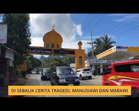 Cerita Sebalik Berita: Di sebalik cerita tragedi, manusiawi & Marawi