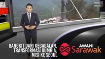 AWANI Sarawak [02/04/2019] - Bangkit dari kegagalan, Transformasi Rumbia, Misi ke Seoul