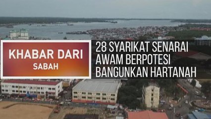 Khabar Dari Sabah: 28 syarikat senarai awam berpotesi bangunkan hartanah