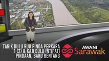 AWANI Sarawak [04/04/2019] - Tarik dulu RUU Pinda Perkara 1 (2) & kaji dulu intipati pindaan, baru bentang