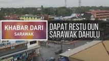 Khabar Dari Sarawak: Dapat restu DUN Sarawak dahulu