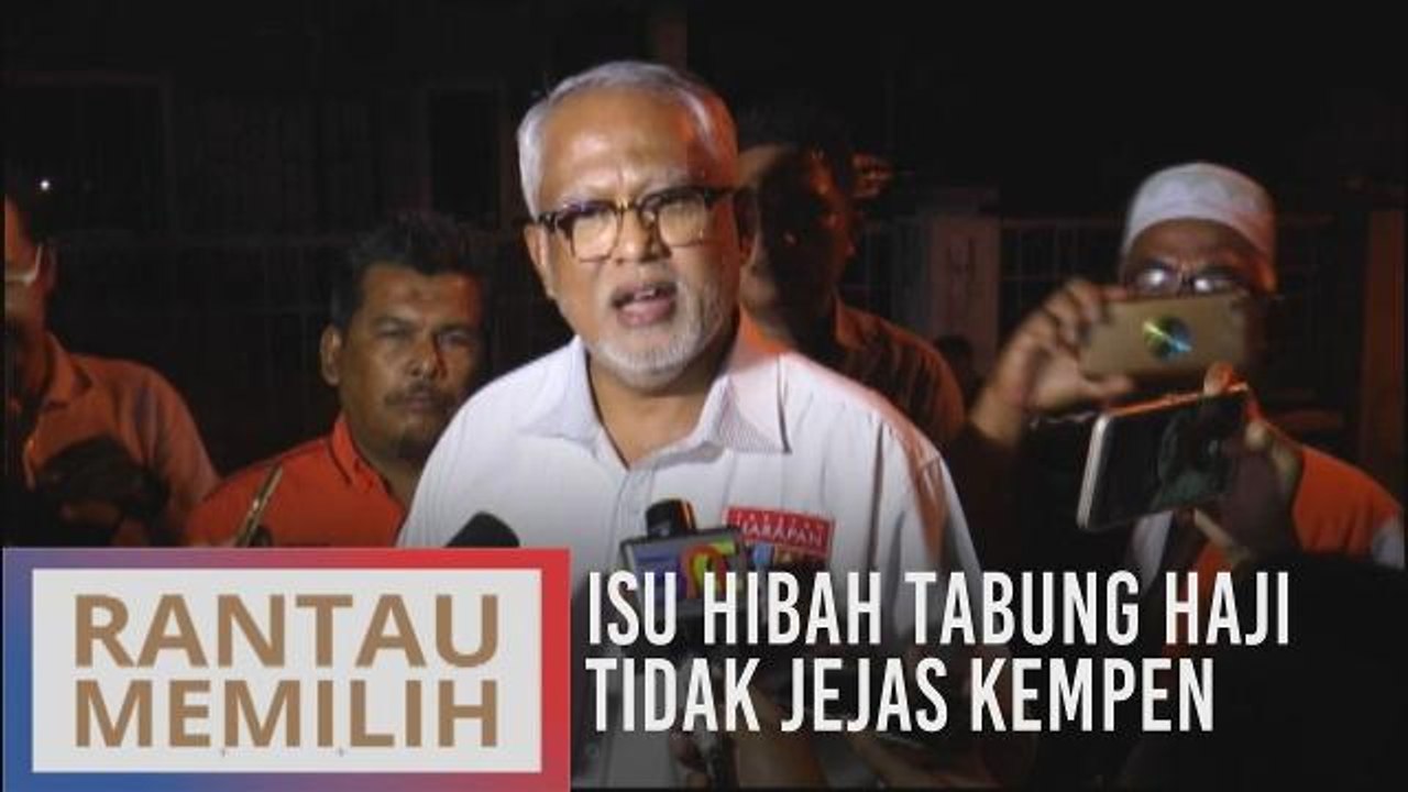 Isu hibah Tabung Haji tidak jejas kempen PRK Rantau