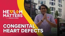 Health Matters with Dishen Kumar (EP8): Congenital Heart Defects