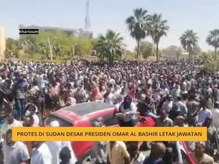 Protes di Sudan desak Presiden Omar Al Bashir letak jawatan