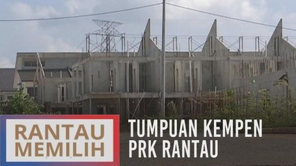 Tumpuan kempen PRK Rantau