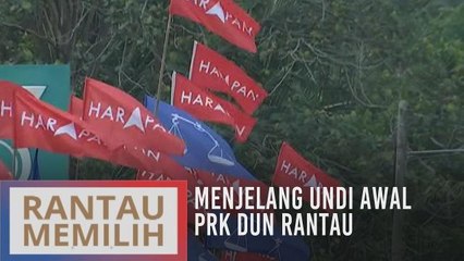 Menjelang undi awal PRK DUN Rantau