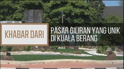 Khabar Dari Terengganu: Pasar Giliran yang unik di Kuala Berang