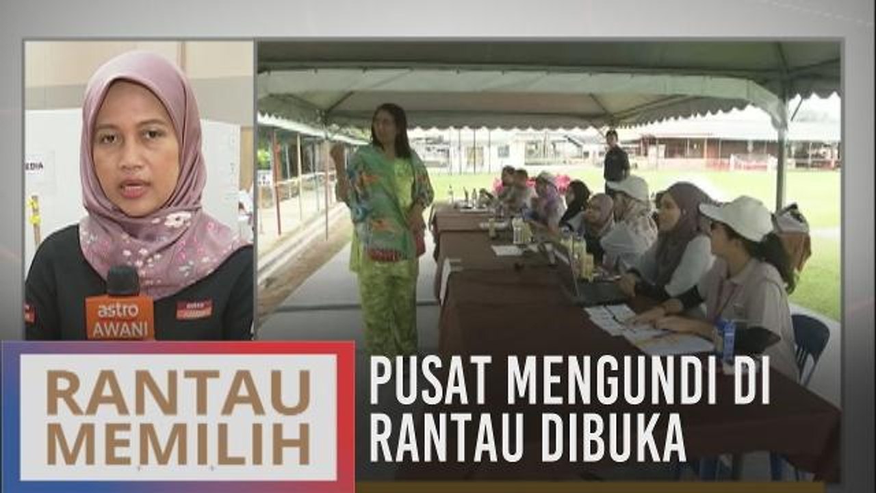 Pusat mengundi di Rantau dibuka