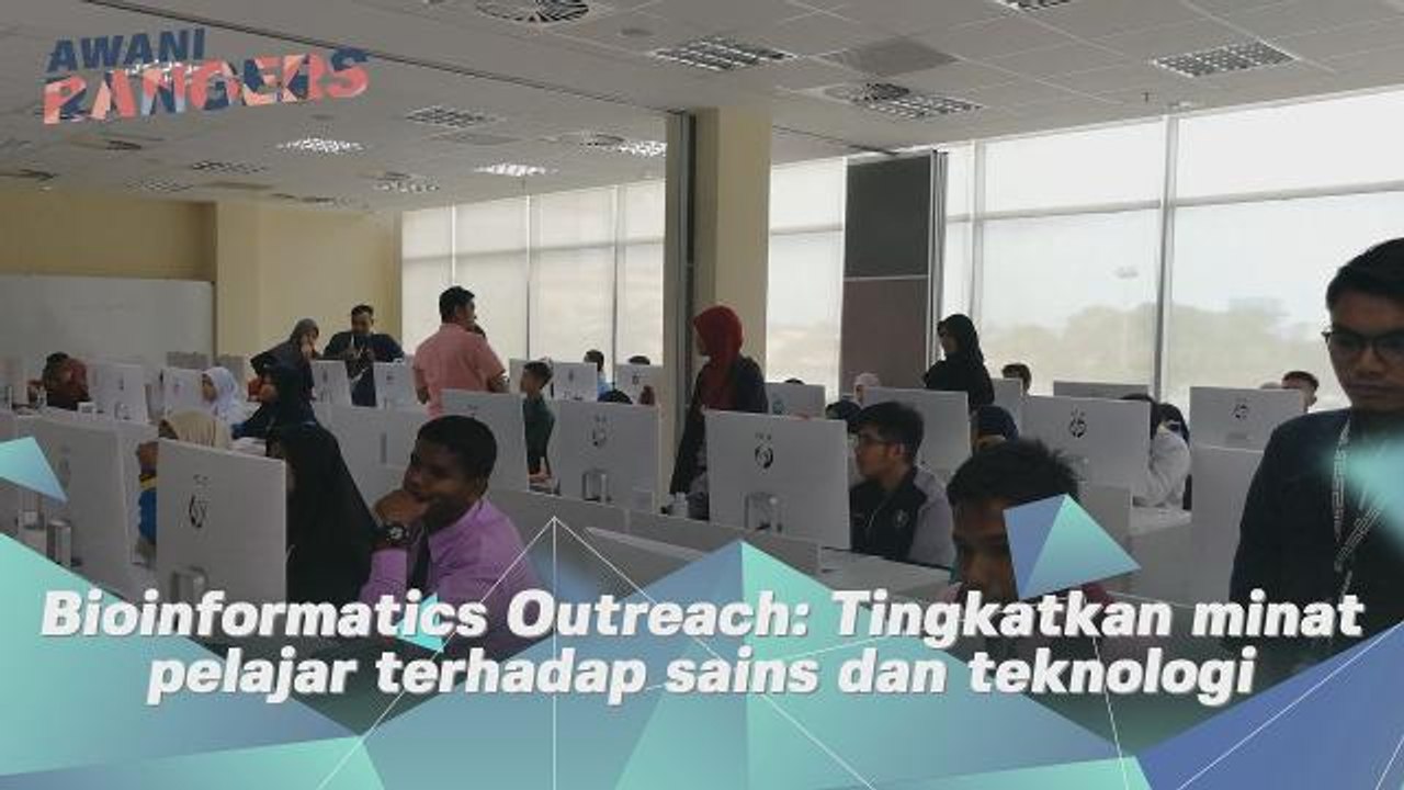 #AWANI Rangers: Bioinformatics Outreach: Tingka...
