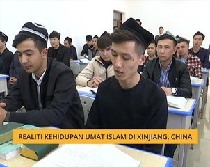 Cerita Sebalik Berita: Realiti kehidupan umat Islam di Xinjiang, China