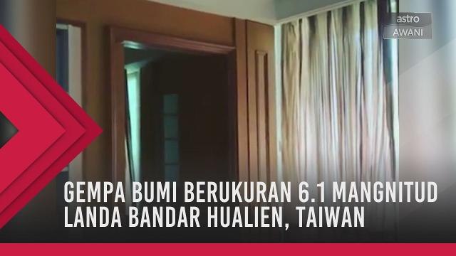 Gempa bumi berukuran 6.1 mangnitud landa bandar Hualien, Taiwan