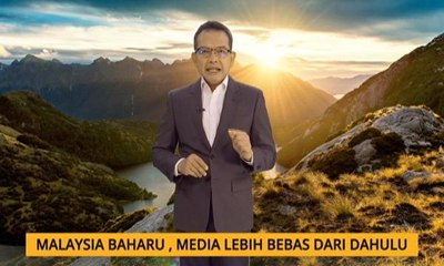 Nota Razak Chik: Malaysia Baharu, media lebih bebas dari duhulu