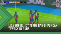 Liga Super: JDT terus gah di puncak