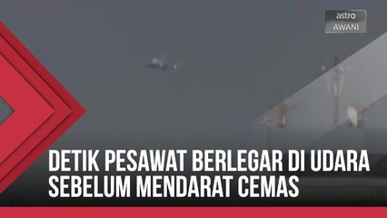 Detik-detik pesawat penumpang berlegar di udara sebelum mendarat cemas
