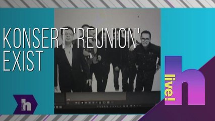 h live! - Konsert 'reunion' Exist