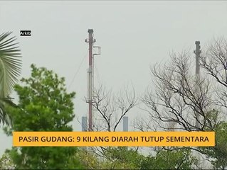 Pasir Gudang: 9 kilang diarah tutup sementara