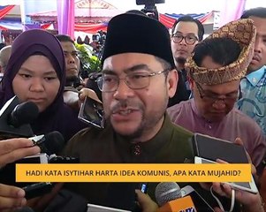 Cerita Sebalik Berita: Hadi kata isytihar harta idea komunis, apa kata Mujahid?