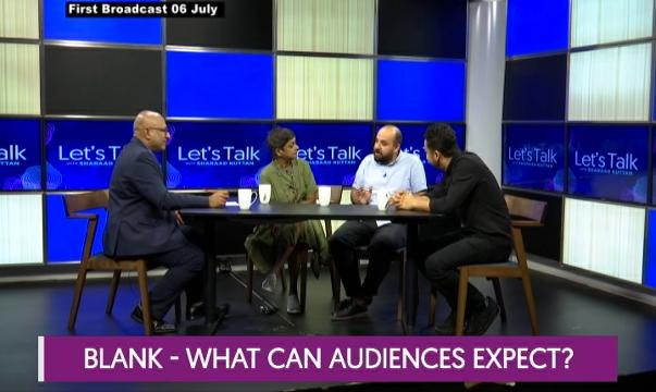 Let's Talk: BLANK - What can audiences expect?