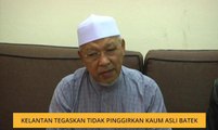 Kelantan tegaskan tidak pinggirkan kaum Asli Batek