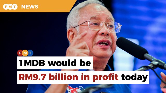 Based on MP’s ‘admission’, Abu Dhabi govt guarantee, 1MDB would be profitable today, says Najib