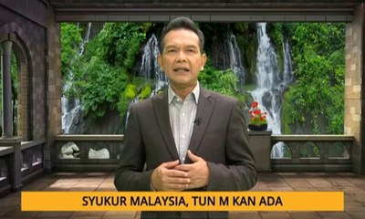 Nota Razak Chik: Syukur Malaysia, Tun M kan ada