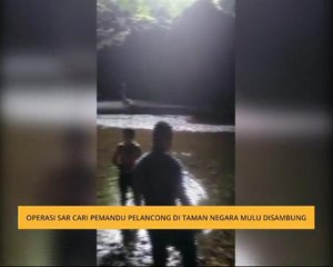 Operasi sar cari pemandu pelancong di Taman Negara Mulu disambung