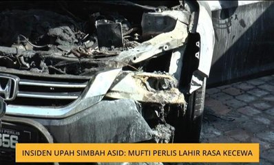 Insiden upah simbah asid: Mufti Perlis lahir rasa kecewa