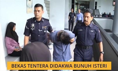 Bekas tentera didakwa bunuh isteri