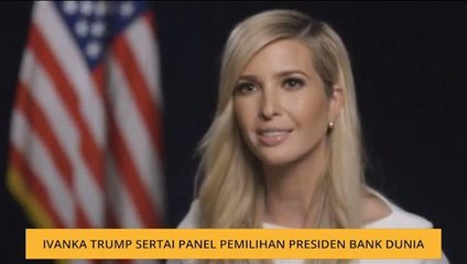 Ivanka Trump sertai Panel Pemilihan Presiden Bank Dunia