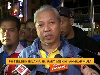 PH terlebih belanja, BN parti miskin - Annuar Musa