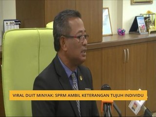 Viral duit minyak: SPRM ambil keterangan tujuh individu