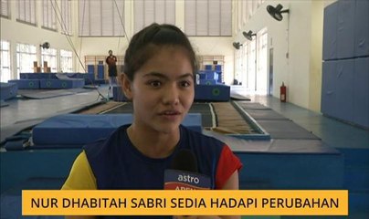 Nur Dhabitah Sabri sedia hadapi perubahan