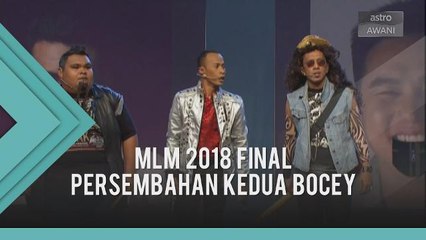MLM 2018 Final: Persembahan kedua Bocey