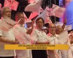 Khabar Dari Sarawak: GPS dilancar, fenomena politik Sarawak berubah