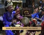 Khabar Dari Pahang: Enam sekeluarga perjuang lagu rakyat