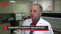 Prof. Dr. Aydın, pandemideki son durumu değerlendirdi: Daha kötü varyant gelmeyecek