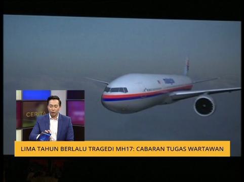 Cerita Sebalik Berita: Lima tahun berlalu tragedi MH17: Cabaran tugas wartawan