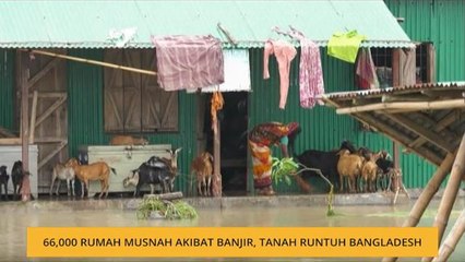 66,000 rumah musnah akibat banjir, tanah runtuh Bangladesh