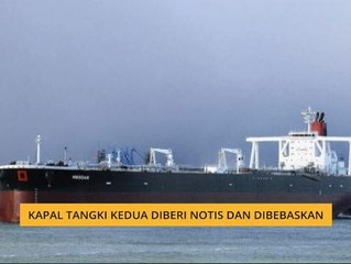Kapal tangki kedua diberi notis dan dibebaskan