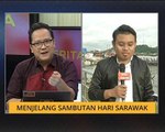 Cerita Sebalik Berita: Menjelang sambutan Hari Sarawak