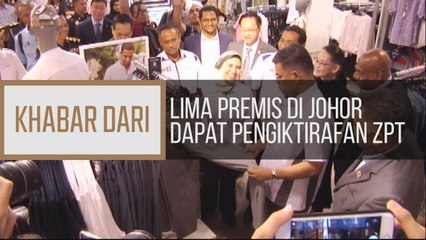 Khabar Dari Johor: Lima premis di Johor dapat pengiktirafan ZPT