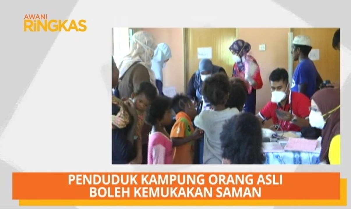 AWANI Ringkas: Penduduk kampung Orang Asli boleh kemukakan saman