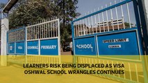 Learners risk being displaced as Visa Oshwal school wrangles continues