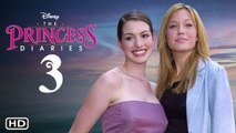 The Princess Diaries 3 Trailer (2022) Disney , Release Date, Cast, Anne Hathaway, Hector Elizondo,