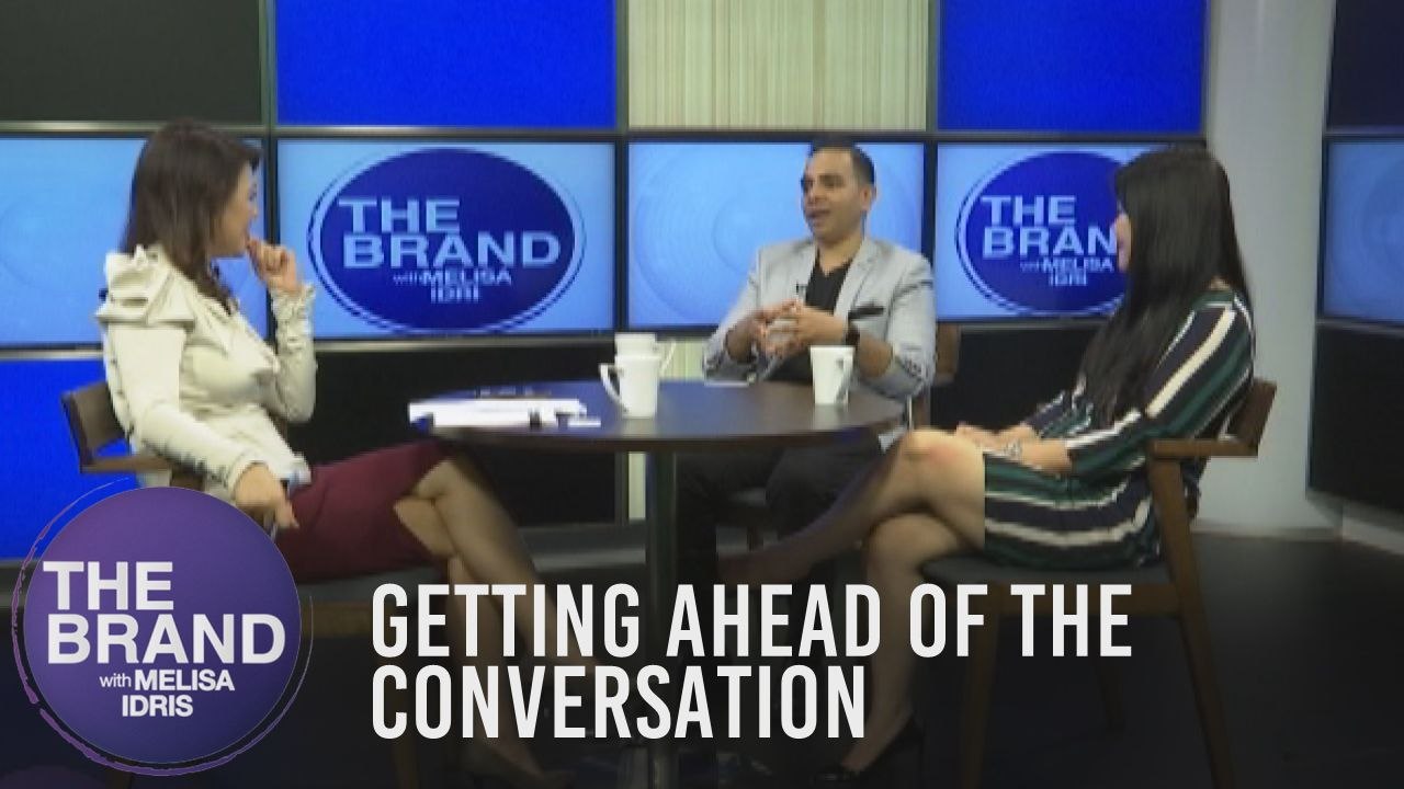 The Brand with Melisa Idris: Getting ahead of the conversation