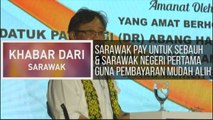 Khabar Dari Sarawak: Sarawak Pay untuk Sebauh & Sarawak negeri pertama guna pembayaran mudah alih